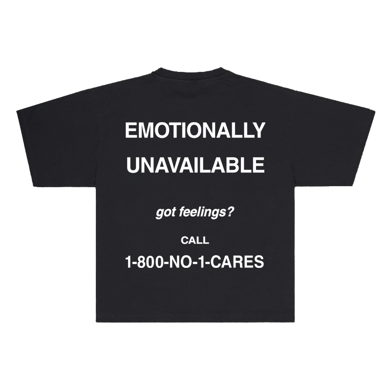 EMOTIONALY UNAVAILABLE TEE