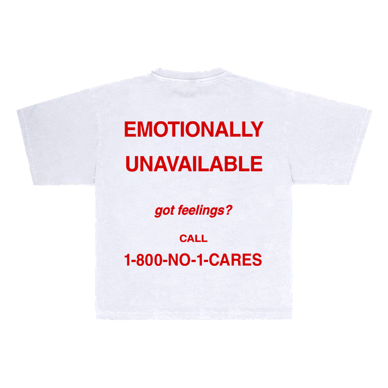 EMOTIONALY UNAVAILABLE TEE